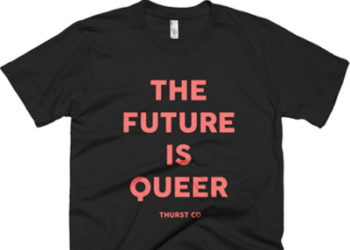 The Future is Queer T-Shirt by Thurst